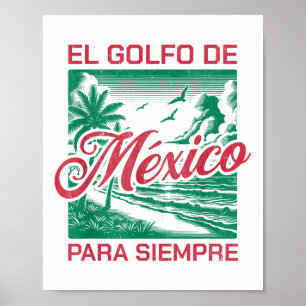 El Golfo de México Para Siempre, Golf von Mexiko E Poster