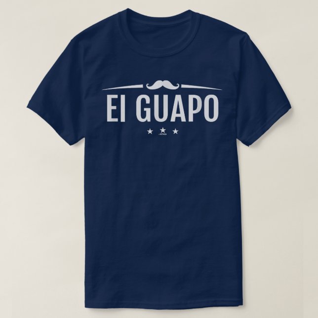 El Guapo Handsome Funny Spanisch T-Shirt (Design vorne)
