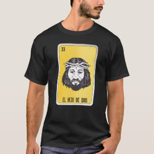 El Hio De Dios Mexican Slang Lottery Bingo Cards T-Shirt