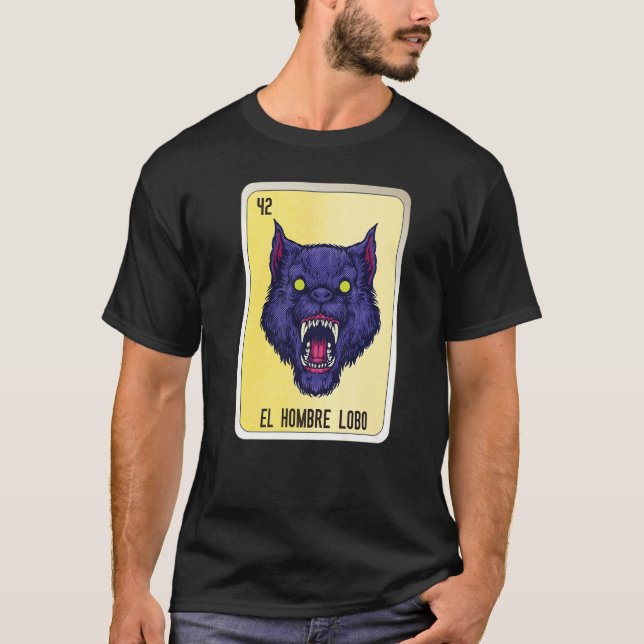 El Hombre Lobo Mexican Slang Lottery Bingo Cards T-Shirt (Vorderseite)