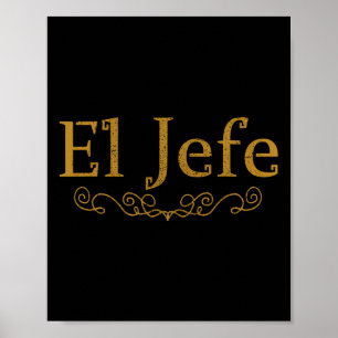El Jefe Der Chef Auf Spanisch Lustiger Mexikanisch Poster