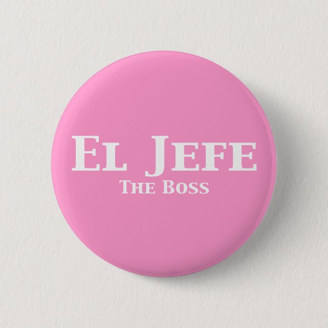 El Jefe Die Boss Geschenke Button (Vorderseite)