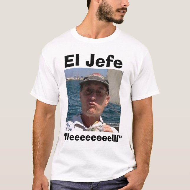 EL Jefe "Weeeeeeeelll " T-Shirt (Vorderseite)