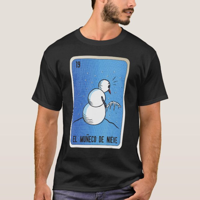 El Muneco De Nieve Mexican Slang Lottery Bingo Car T-Shirt (Vorderseite)
