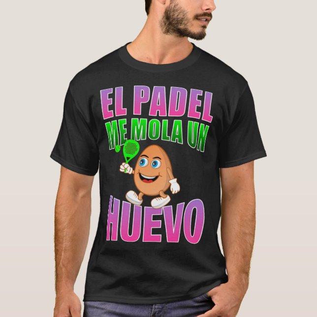 El padel me mola un eggo  phrase for fans T-Shirt (Vorderseite)