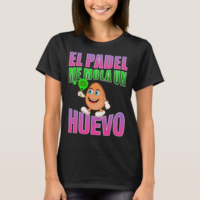 El padel me mola un eggo Phrase für Fans T-Shirt (Vorderseite)