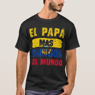 El Pap Mas Chingn Del Mundo Ecuador-Flagge T-Shirt