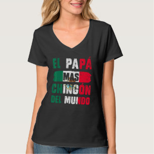 El Pap Mas Chingn Del Mundo Mexikanische Flagge me T-Shirt