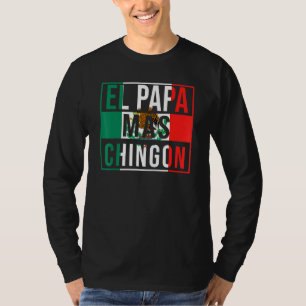 El Papa Mas Chingon Bester mexikanischer Vater T-Shirt