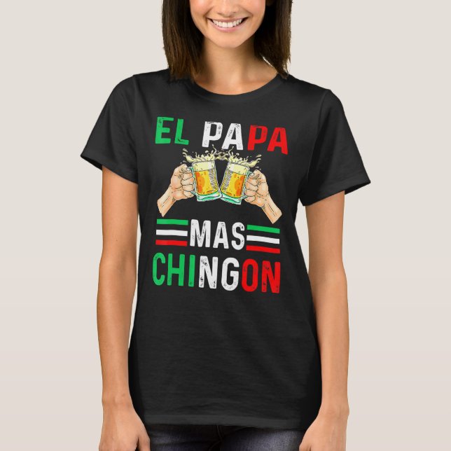 El Papa Mas Chingon Mexikanischer Vater Husband Re T-Shirt (Vorderseite)