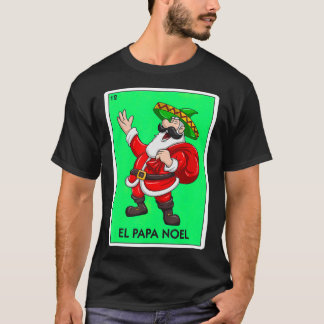 El Papa Weihnachten Mexikanische Karte Santa Claus T-Shirt