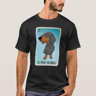 El Perro Salchicha Mexican Lottery Mexico Loteria  T-Shirt