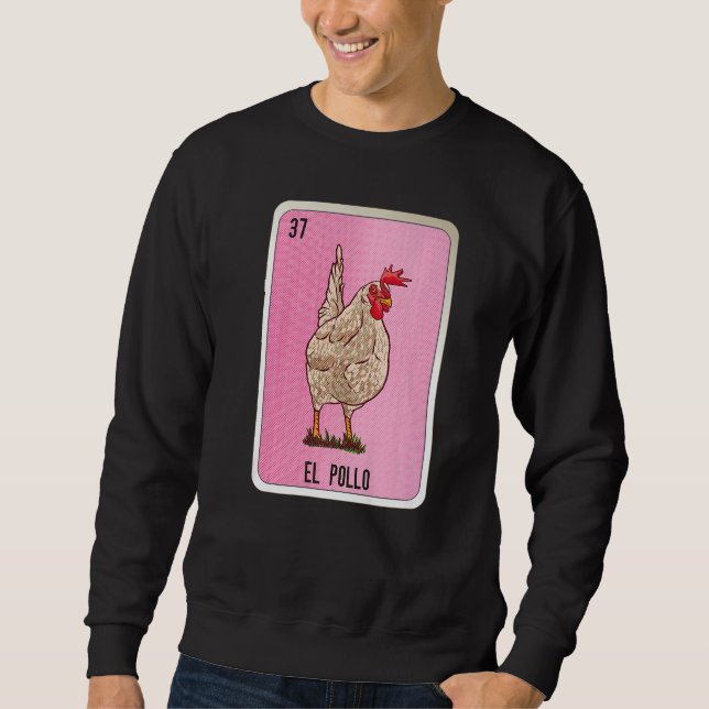 El Pollo Mexican Slang Lottery Bingo Cards   Sweatshirt (Vorderseite)