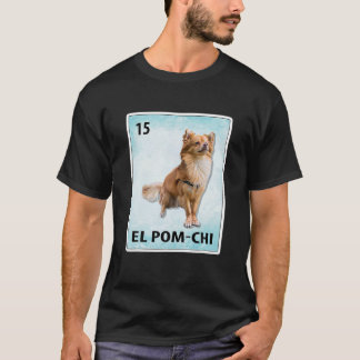 El Pom Chi Mexican Pom Chi Cards T-Shirt
