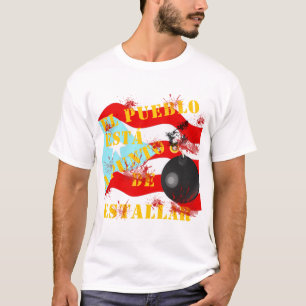 El Pueblo está a Punto de Estallar T-Shirt