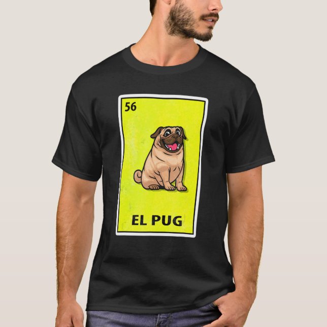 El Pug Mexican Parody Lottery T-Shirt (Vorderseite)