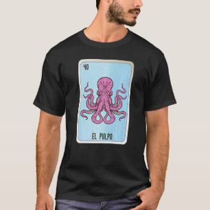 El Pulpo Mexican Lottery Mexico Loteria Cards T-Shirt
