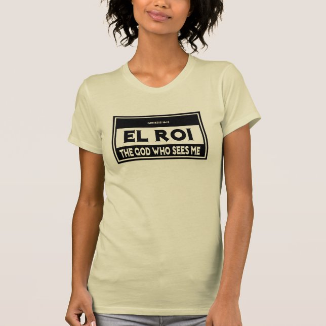 EL ROI Gott, der sieht mich Genesis 16:13 EL ROI T-Shirt (Vorderseite)