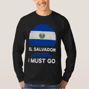 El Salvador ruft an, ich muss gehen, Salvadoraner T-Shirt