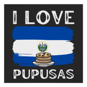 El Salvador Shirt   I Liebe Pupusas Unisex Poster