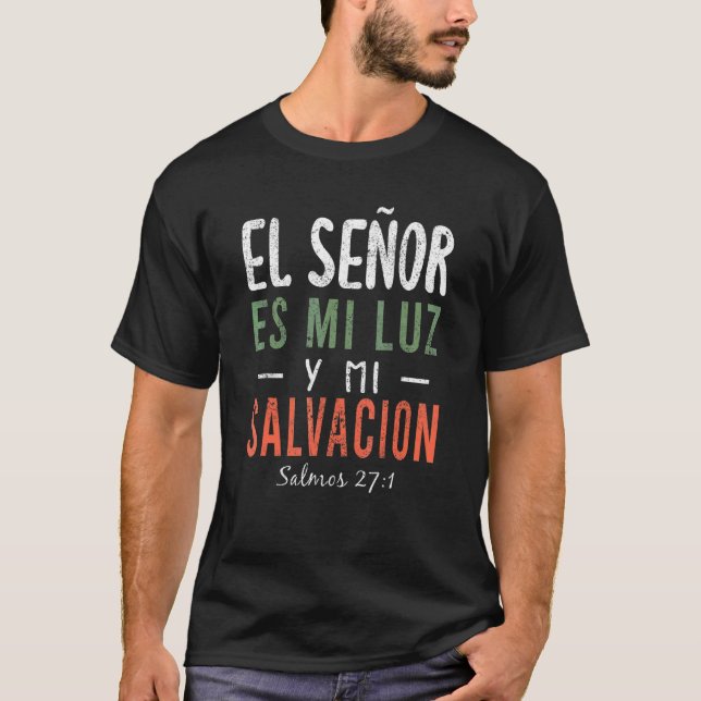 El Señor Es Mi Luz Espanol Christlich Spanisch itt T-Shirt (Vorderseite)