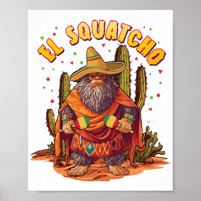 El Squatcho Bigfoot mit Maraca, Sombrero und Ponc Poster (Vorne)