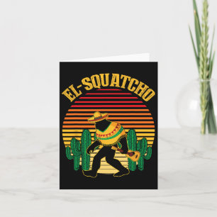 El Squatcho Bigfoot Sasquatch Funny Cinco De Mayo Karte