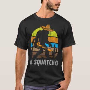 El Squatcho Shirt Bigfoot T Shirt Sasquatch