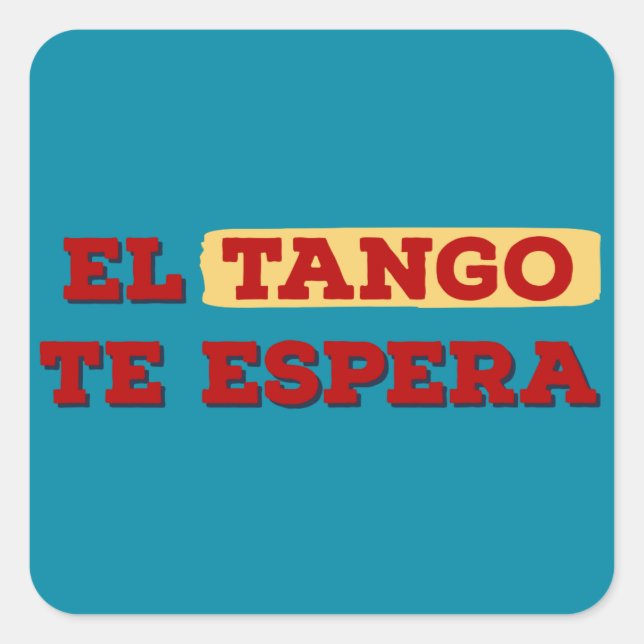 El Tango Te Espera - Tango wartet auf Sie Quadratischer Aufkleber (Vorderseite)