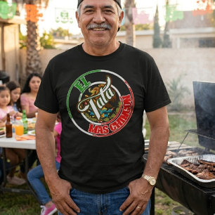 El Tata Mas Chingon Mexikanischer Stolz T-Shirt