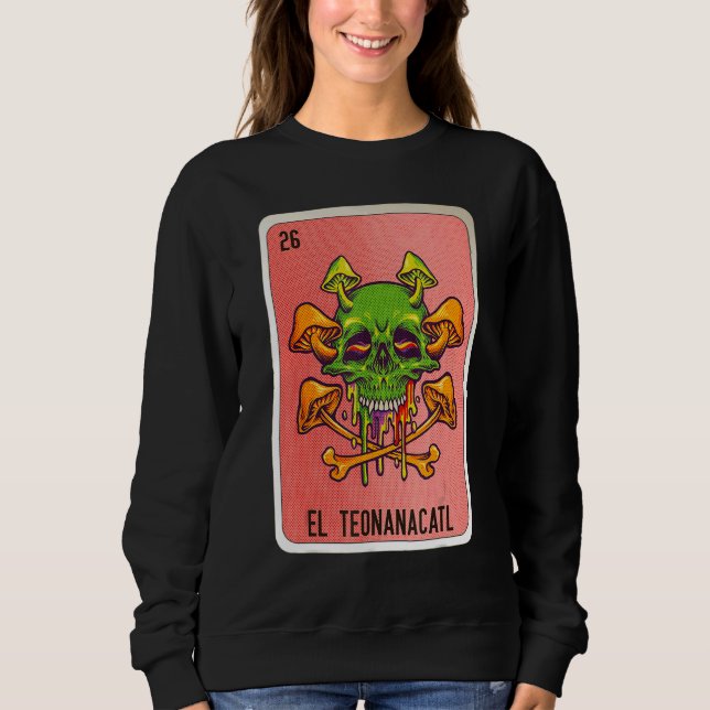 El Teonanacatl Mexican Slang Lottery Bingo Cards Sweatshirt (Vorderseite)