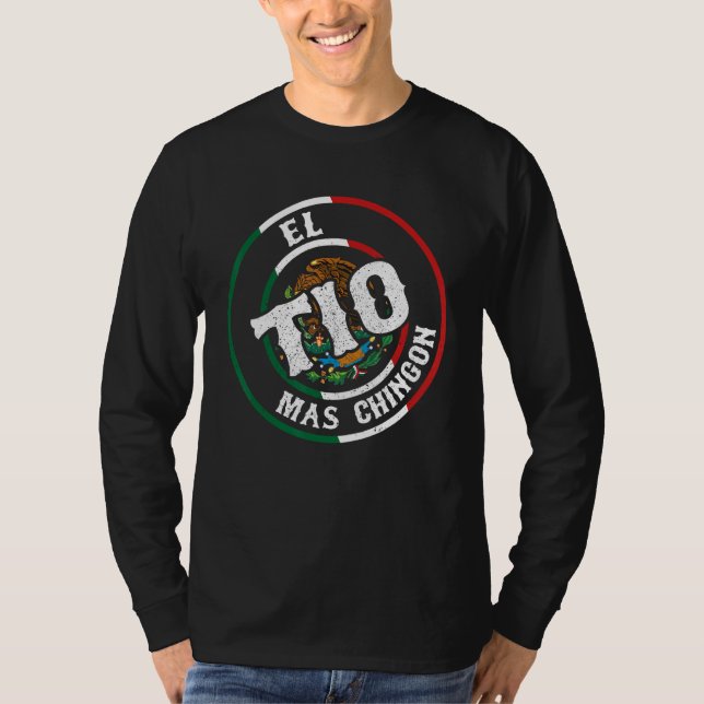 El Tio Mas Chingon Best Mexican Uncle Ever Father  T-Shirt (Vorderseite)