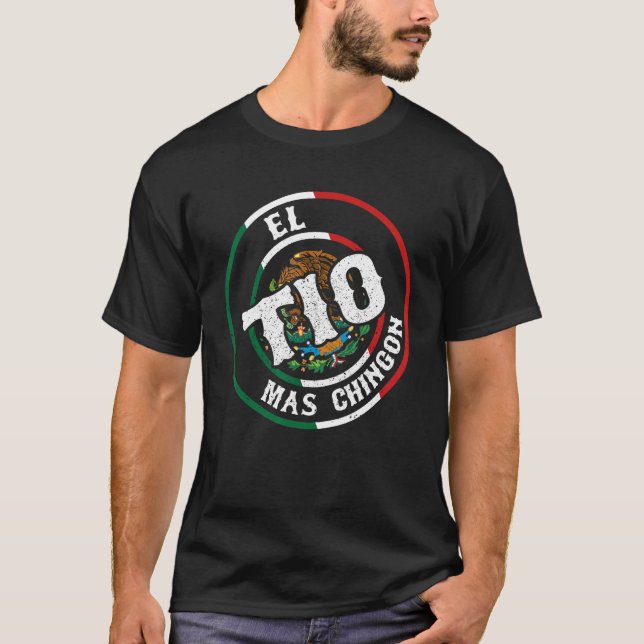 El Tio Mas Chingon Best Mexican Uncle Ever Father  T-Shirt (Vorderseite)