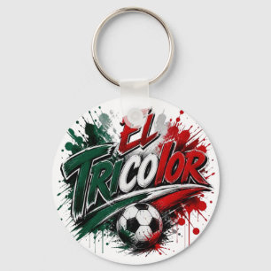El Tricolor - Spitzname der mexikanischen National Schlüsselanhänger