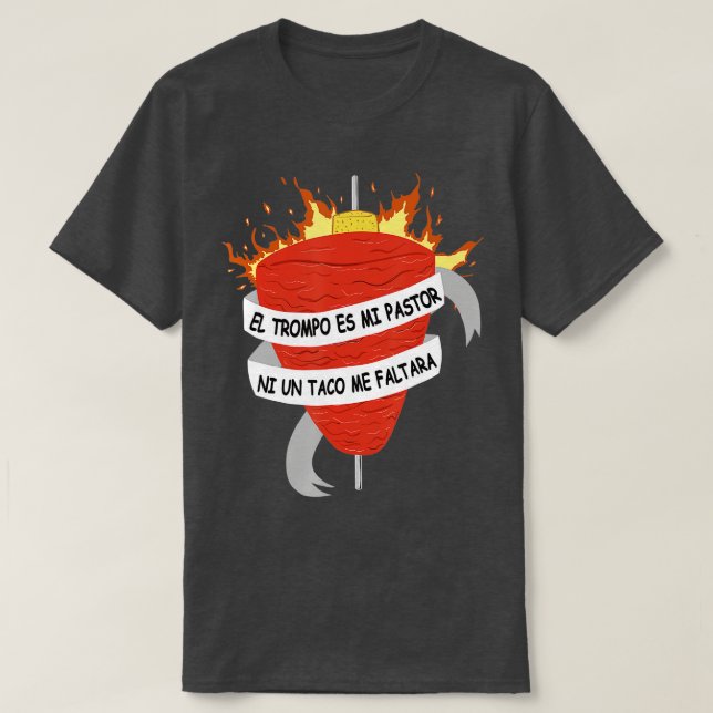 El Trompo es mi Pastor Tacos al Pastor Mexican Din T-Shirt (Design vorne)