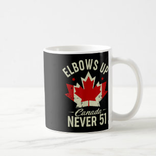Elbows Up Canada Nie 51 Kanada Flag Strong Kaffeetasse