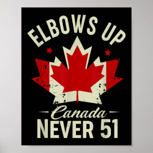 Elbows Up Canada Nie 51 Kanada Flag Strong Poster