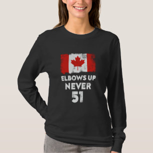 Elbows Up Niemals 51 Canada Flag Proud Canadian St T-Shirt