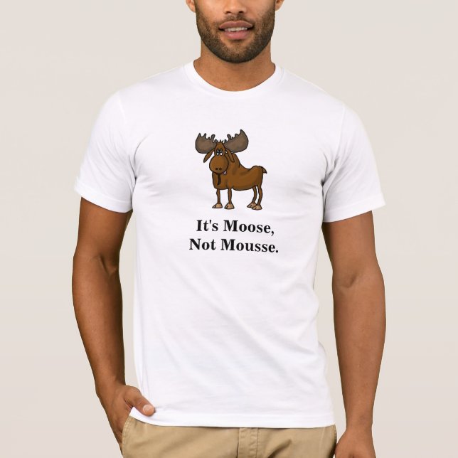 Elch, nicht Mousse Männer lustiger T - Shirt (Vorderseite)