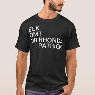 ELCHE, DMT, Dr. RHONDA PATRICK   weißer Text T-Shirt