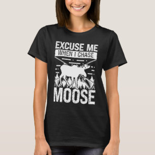 Elchjäger Entschuldigung, wenn ich Elchjagd jage T-Shirt