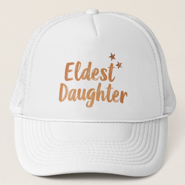Eldest Daughter Hat, old daughter gift Trucker Hat Truckerkappe (Vorderseite)