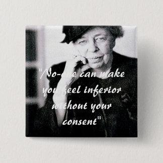 Eleanor Roosevelt - niemand kann Sie euch fühlen Button