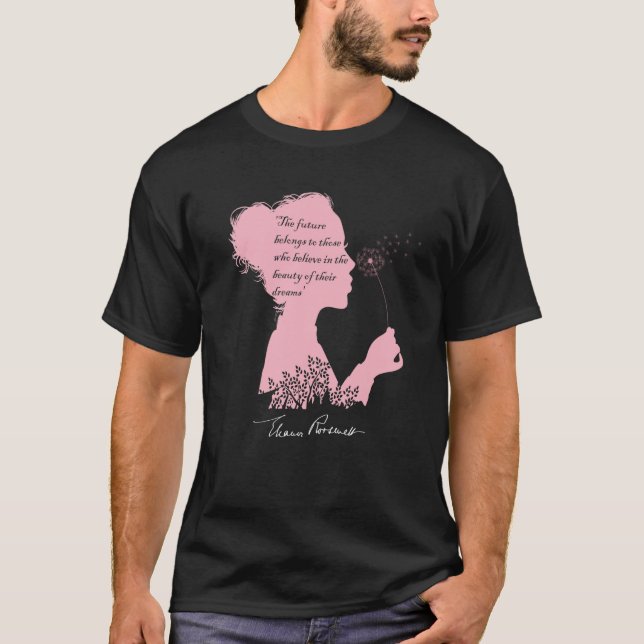 Eleanor Roosevelt s Inspirational Quote with a Sig T-Shirt (Vorderseite)
