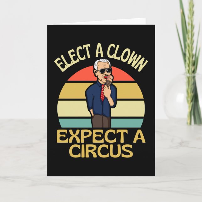 Elect A Clown Expect A Circus Joe Biden Out Karte (Vorderseite)