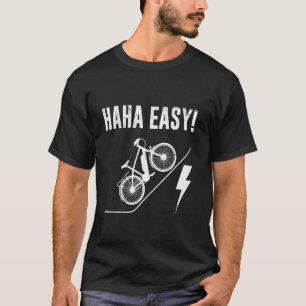 Electric Bike HA EASY! E-Bike Rider Funny EBike T-Shirt