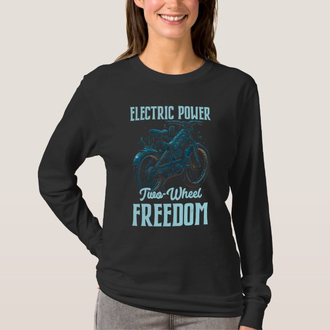 Electric Power Two Wheel Freedom Electro Powered E T-Shirt (Vorderseite)