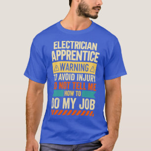Electrical Apprentice WarningTShirt T-Shirt