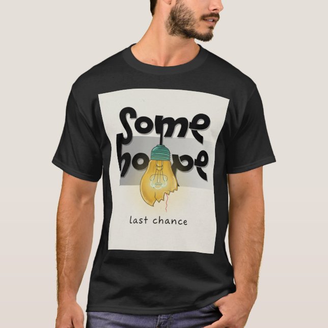 Electrical Engineer Hope: Last Chance Light Glow   T-Shirt (Vorderseite)