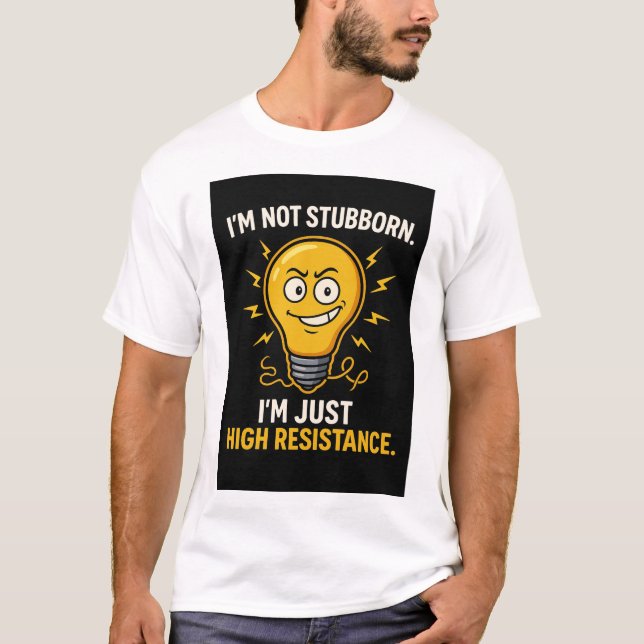 Electrical Engineer Stubborn Resistance Gift T-Shirt (Vorderseite)